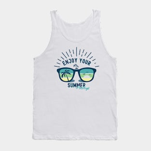 Enjoy your Summer Holiday Shirt Tank Top